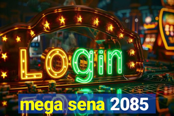mega sena 2085